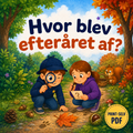 Hvor blev efteråret af? – print selv efterårsgåde for børn 6–8 år fra Gådeuniverset